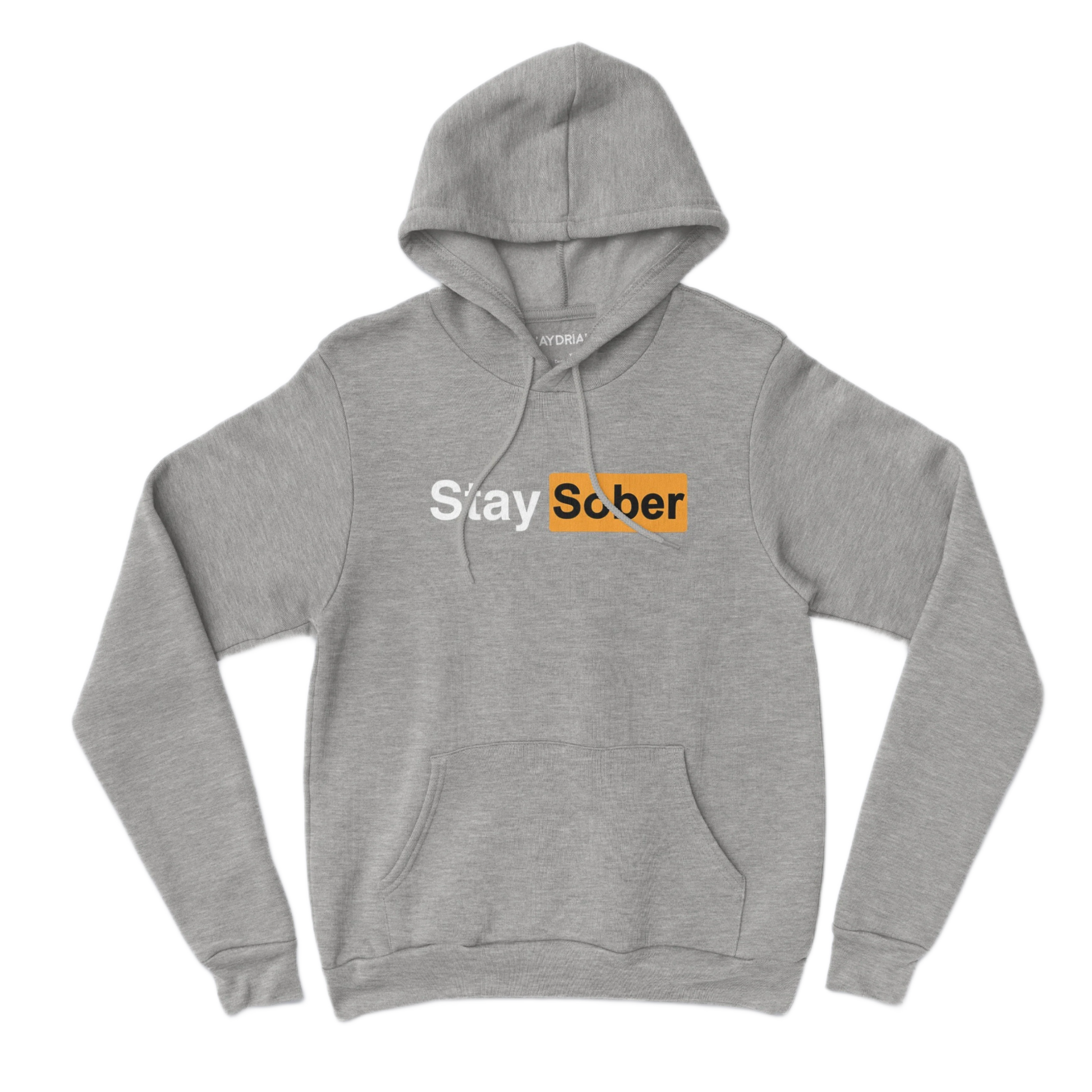Gray hoodie with 'Stay Sober' text on a white background